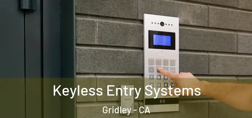  Keyless Entry Systems Gridley - CA